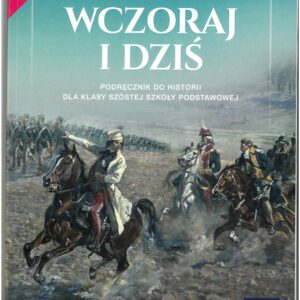 Wczoraj i dziś. Klasa 6. Nowa edycja 2025-2027