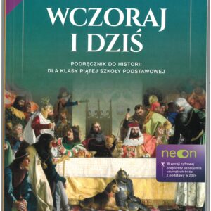 Wczoraj i dziś. Klasa 5. Nowość! Edycja 2024–2026