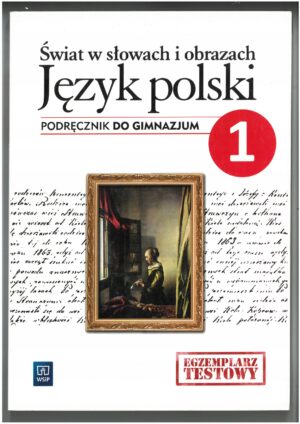 ŚWIAT W SŁOWACH I OBRAZACH KL 1 GIM PODRĘCZNIK DO JĘZYKA POLSKIEGO WYD. WSIP