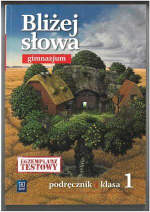 BLIŻEJ SŁOWA KL 1 GIMNAZJUM PODRĘCZNIK DO JĘZYKA POLSKIEGO WYD. WSIP