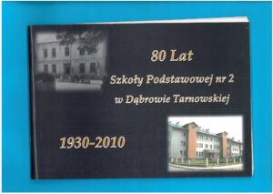 DĄBROWA TARNOWSKA 80 LAT SZKOŁY PODSTAWOWEJ NR. 2
