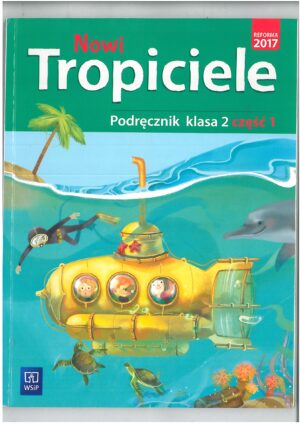 NOWI TROPICIELE PODRĘCZNIK KL 2 część 1