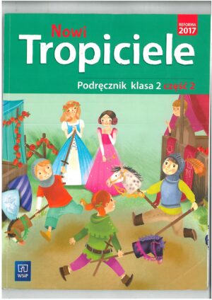 NOWI TROPICIELE PODRĘCZNIK KL 2 część 2