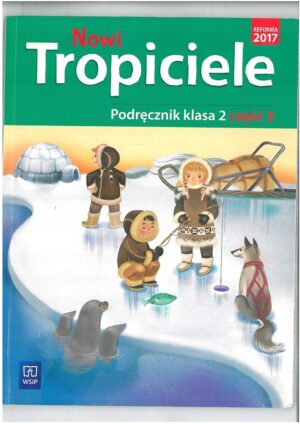 NOWI TROPICIELE PODRĘCZNIK KL 2 część 3