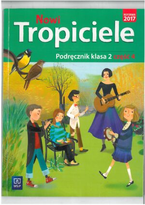 NOWI TROPICIELE PODRĘCZNIK KL 2 część 4