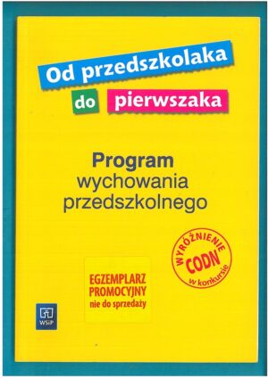 OD PRZEDSZKOLAKA DO PIERWSZAKA. PROGRAM WYCHOWANIA PRZEDSZKOLNEGO