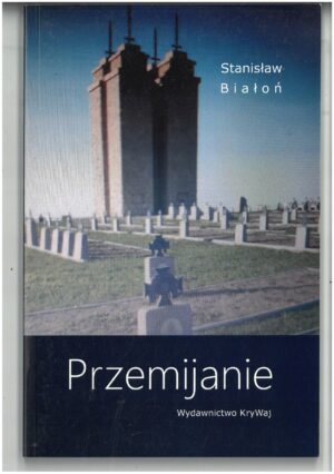 PRZEMIJANIE - STANISŁAW BIAŁOŃ WYD. KRYWAJ