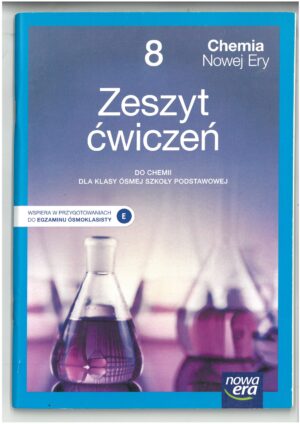 CHEMIA NOWEJ ERY KL 8 ZESZYT ĆWICZEŃ DO CHEMII WYD. NOWA ERA