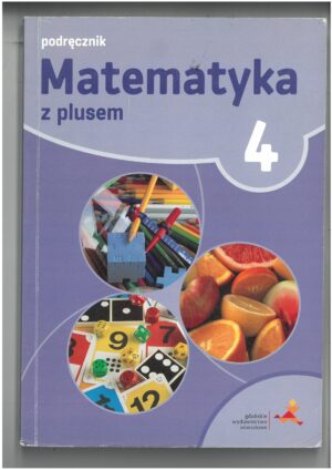 MATEMATYKA Z PLUSEM KL 4 PODRĘCZNIK DO MATEMATYKI WYD. GWO