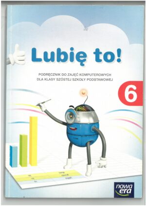 LUBIĘ TO ! KL 6 PODRĘCZNIK DO INFORMATYKI WYD. NOWA ERA