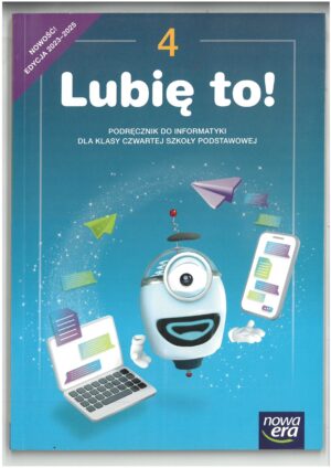 LUBIĘ TO ! KL 4 PODRĘCZNIK DO INFORMATYKI WYD. NOWA ERA