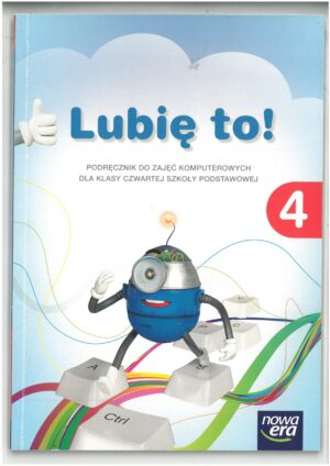 LUBIĘ TO ! KL 4 PODRĘCZNIK DO INFORMATYKI WYD. NOWA ERA