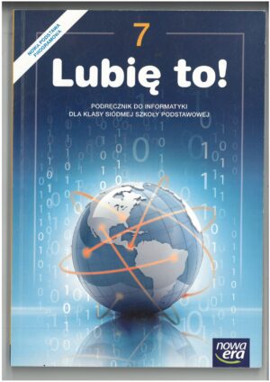 LUBIĘ TO ! KL 7 PODRĘCZNIK DO INFORMATYKI WYD. NOWA ERA