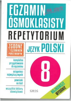 JĘZYK POLSKI EGZAMIN ÓSMOKLASISTY REPETYTORIUM KL 8 WYD. GREG