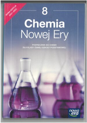 CHEMIA NOWEJ ERY KL 8 PODRĘCZNIK DO CHEMII WYD. NOWA ERA