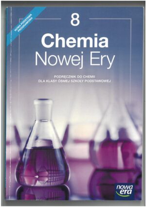 CHEMIA NOWEJ ERY KL 8 PODRĘCZNIK DO CHEMII WYD. NOWA ERA