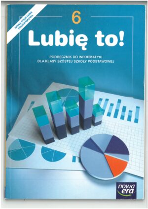 LUBIĘ TO ! KL 6 PODRĘCZNIK DO INFORMATYKI WYD. NOWA ERA