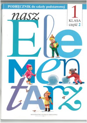 NASZ ELEMENTARZ KL 1 PODRĘCZNIK CZĘŚĆ 2
