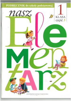 NASZ ELEMENTARZ KL 1 PODRĘCZNIK CZĘŚĆ 3