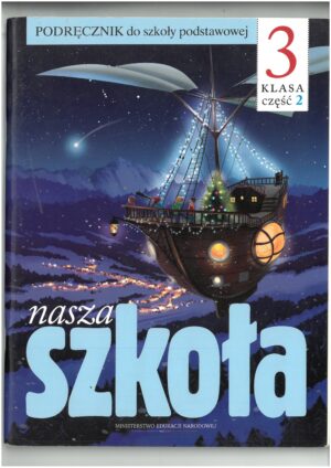 NASZA SZKOŁA KL 3 PODRĘCZNIK CZĘŚĆ 2