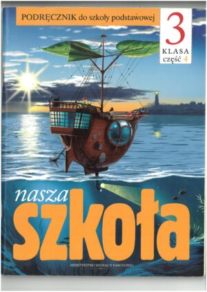 NASZA SZKOŁA KL 3 PODRĘCZNIK CZĘŚĆ 4
