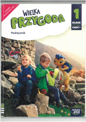 WIELKA PRZYGODA KL 1 PODRĘCZNIK CZĘŚĆ 1