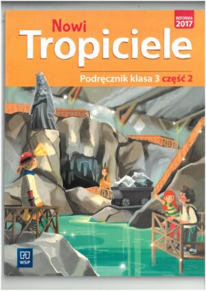 NOWI TROPICIELE KL 3 PODRĘCZNIK CZĘŚĆ 2 WYD NOWA ERA