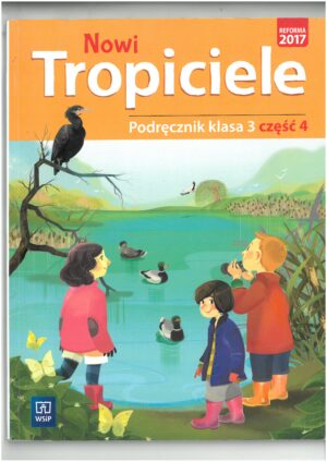 NOWI TROPICIELE KL 3 PODRĘCZNIK CZĘŚĆ 4 WYD NOWA ERA