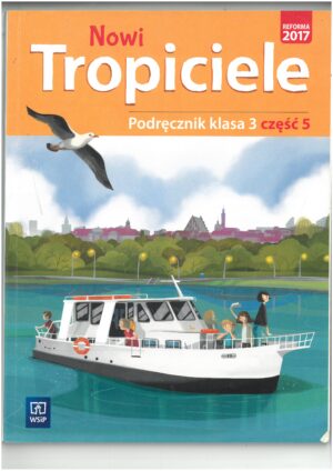 NOWI TROPICIELE KL 3 PODRĘCZNIK CZĘŚĆ 5 WYD NOWA ERA