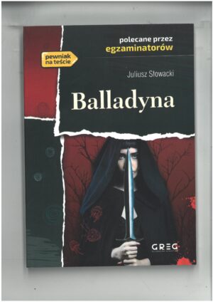BALLADYNA - JULIUSZ SŁOWACKI WYD. GREG