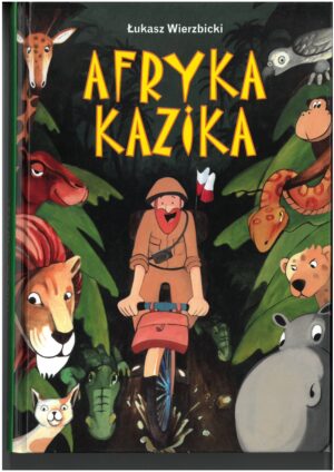 AFRYKA KAZIKA - ŁUKASZ WIERZBICKI WYD. BIS