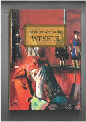 WESELE - STANISŁAW WYSPIAŃSKI WYD. GREG TWARDA OPRAWA