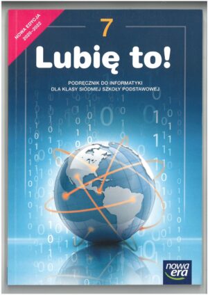 LUBIĘ TO ! KL 7 PODRĘCZNIK DO INFORMATYKI WYD. NOWA ERA