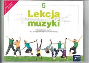 LEKCJA MUZYKI KL 5. PODRĘCZNIK DO MUZYKI DLA SZKOŁY PODSTAWOWEJ WYD. NOWA ERA - WYPRZEDAŻ