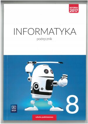 INFORMATYKA KL 8. PODRĘCZNIK DO INFORMATYKI DLA SZKOŁY PODSTAWOWEJ WYD. WSIP. WYPRZEDAŻ