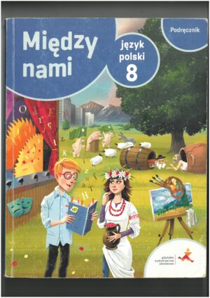 MIĘDZY NAMI KL 8. PODRĘCZNIK DO JĘZYKA POLSKIEGO DLA SZKOŁY PODSTAWOWEJ WYD. GWO - WYPRZEDAŻ