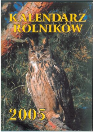 KALENDARZ ROLNIKÓW 2005