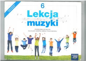 LEKCJA MUZYKI KL 6. PODRĘCZNIK DO MUZYKI DLA SZKOŁY PODSTAWOWEJ WYD. NOWA ERA - WYPRZEDAŻ