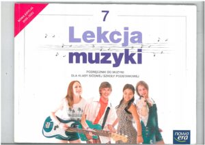 LEKCJA MUZYKI KL 7. PODRĘCZNIK DO MUZYKI DLA SZKOŁY PODSTAWOWEJ WYD. NOWA ERA - WYPRZEDAŻ