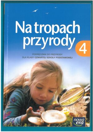 NA TROPACH PRZYRODY KL 4. PODRĘCZNIK DO PRZYRODY WYD. NOWA ERA