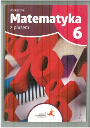 MATEMATYKA Z PLUSEM KL 6 PODRĘCZNIK DO MATEMATYKI WYD. GWO