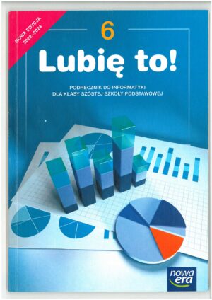 LUBIĘ TO ! KL 6 PODRĘCZNIK DO INFORMATYKI WYD. NOWA ERA