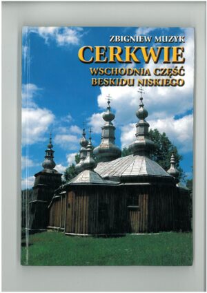 CERKWIE WSCHODNIA CZĘŚĆ BESKIDU NISKIEGO. PRZEWODNIK TURYSTYCZNY