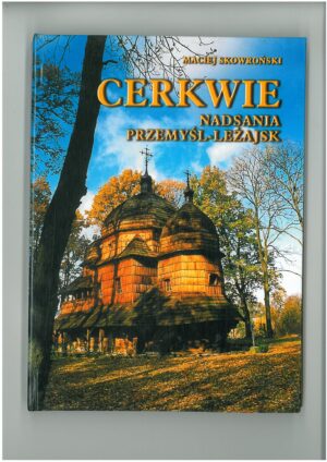 CERKWIE NADSANIA SANOK-PRZEMYŚL. PRZEWODNIK TURYSTYCZNY