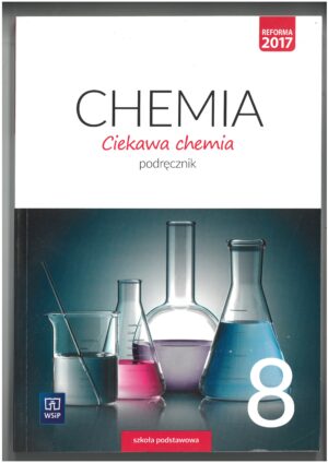 CIEKAWA CHEMIA KL 8 PODRĘCZNIK DO CHEMII WYD. WSIP.