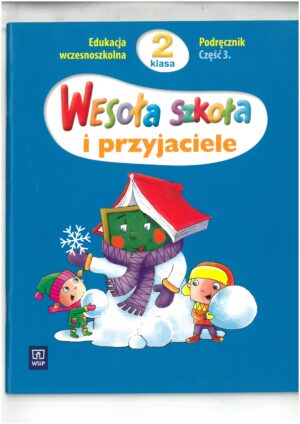 WESOŁA SZKOŁA I PRZYJACIELE KL 2 PODRĘCZNIK CZĘŚĆ 3 EDUKACJA WCZESNOSZKOLNA WYD. WSIP