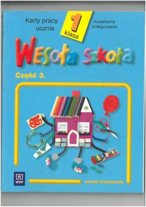 WESOŁA SZKOŁA KARTY PRACY UCZNIA KL 1 CZĘŚĆ 3. WYD. WSIP
