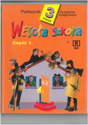 WESOŁA SZKOŁA PODRĘCZNIK KL 3 CZĘŚĆ 1. WYD. WSIP