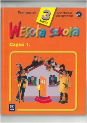 WESOŁA SZKOŁA PODRĘCZNIK KL 3 CZĘŚĆ 1. WYD. WSIP