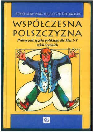 WSPÓŁCZESNA POLSZCZYZNA. PODRĘCZNIK DO JĘZYKA POLSKIEGO DLA SZKÓŁ ŚREDNICH. WYD. OD NOWA